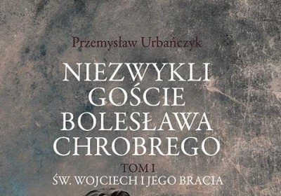 niezwykli goscie boleslawa chrobrego